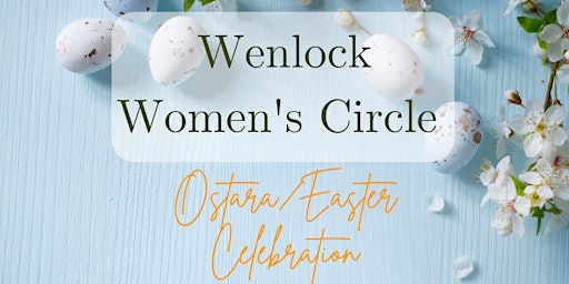 Imagen principal de Wenlock Women's Circle - March Ostara Celebration