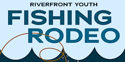 Riverfront Fishing Rodeo primary image