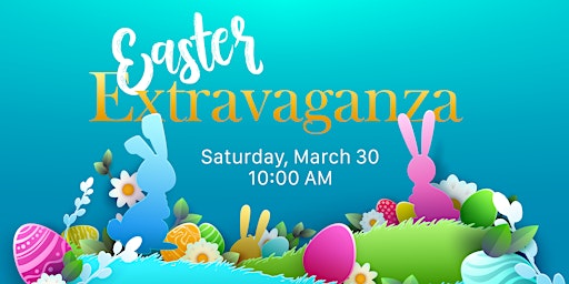 Hauptbild für Bethany Church's Easter Extravaganza
