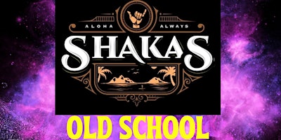 Primaire afbeelding van SHAKAS KAILUA OLD SCHOOL LAST FRIDAYS PARTY