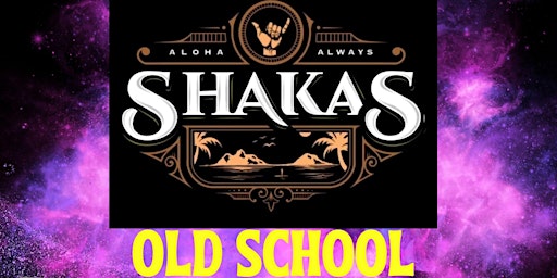 Imagem principal do evento SHAKAS KAILUA OLD SCHOOL LAST FRIDAYS PARTY