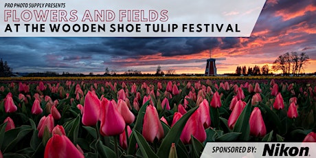 Flowers and Fields at The Wooden Shoe Tulip Festival primary image