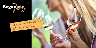 Hauptbild für Beginners Wine Tasting - die Infotainment Weinprobe