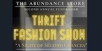 Abundance Store Thrift Fashion Show & Market "A Night of Second Chances" primary image