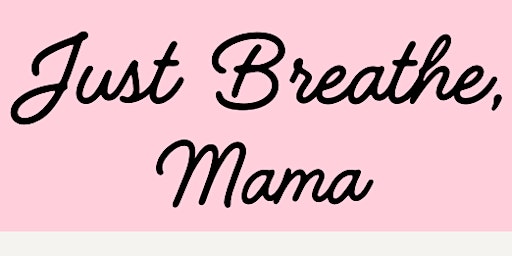 Hauptbild für Just Breathe, Mama