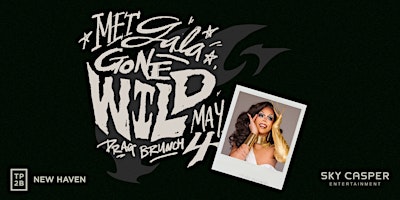 Primaire afbeelding van Met Gala Gone Wild Drag Brunch @ The Place 2 Be (New Haven, CT)