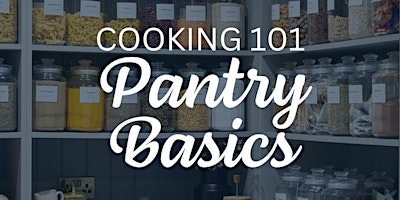 Hauptbild für Cooking 101: Pantry Basics