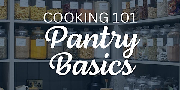 Cooking 101: Pantry Basics