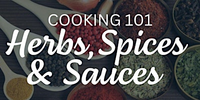 Hauptbild für Cooking 101: Herbs, Spices, & Sauces