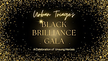 Imagem principal do evento Urban Triage's 2024 Black Brilliance Gala: A Celebration of Unsung Heroes
