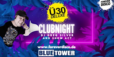 Image principale de Ü30 DELUXE CLUBNIGHT @ BLUE TOWER