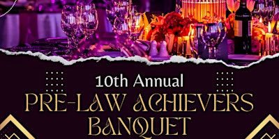 10th Annual Pre-Law Achievers Banquet primary image