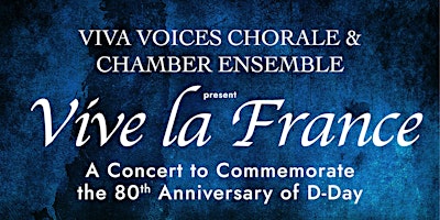 Primaire afbeelding van VIVE LA FRANCE: A Concert to Commemorate the 80th Anniversary of D-Day
