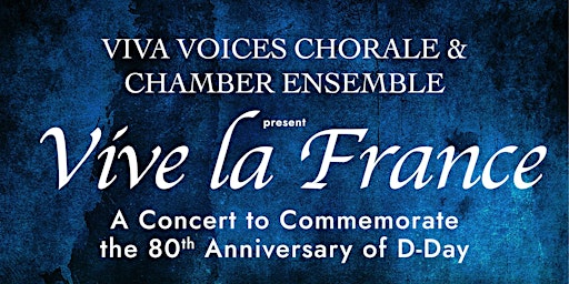 Hauptbild für VIVE LA FRANCE: A Concert to Commemorate the 80th Anniversary of D-Day