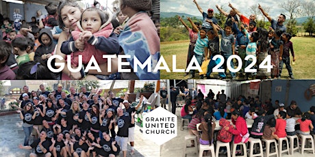 Hauptbild für Granite United Church 2024 Guatemala Missions Trip
