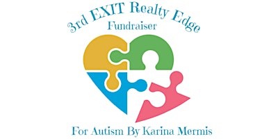 Primaire afbeelding van 3rd EXIT Realty Edge Fundraiser For Autism By Karina Mermis