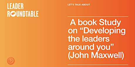 Let's Talk About A Book Study "Developing The Leaders Around You" Maxwell