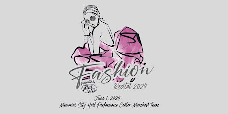 Fashion Evening - Recital 2024 Presented by The Dance Bag