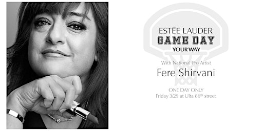 Hauptbild für GAME DAY YOUR WAY with Estee Lauder + National MUA Fere Shirvani