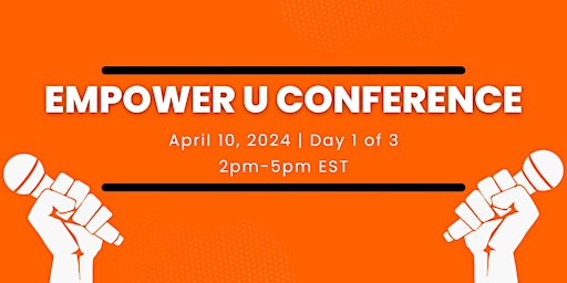 Imagen principal de Day 1 April 10, 2024 Empower U Conference