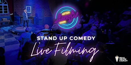 Laugh After Dark Standup Comedy LIVE FILMING At Vegas Theatre Company