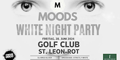 Primaire afbeelding van MOODS WHITE NIGHT @  GOLF CLUB ST. LEON-ROT