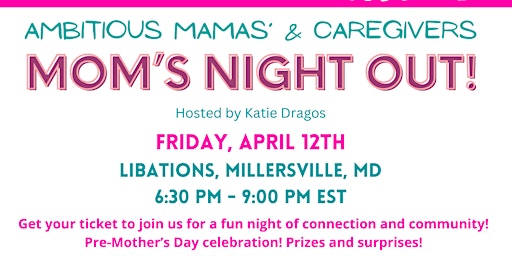 Primaire afbeelding van Mom's Night Out! Hosted by Katie Dragos.