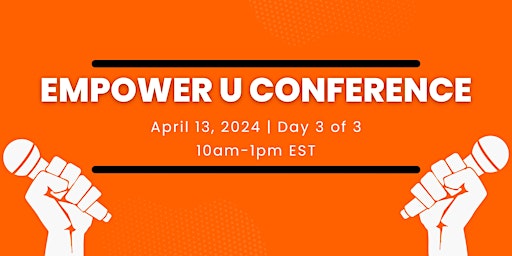 Imagen principal de Day 3 April 13, 2024 Empower U Conference