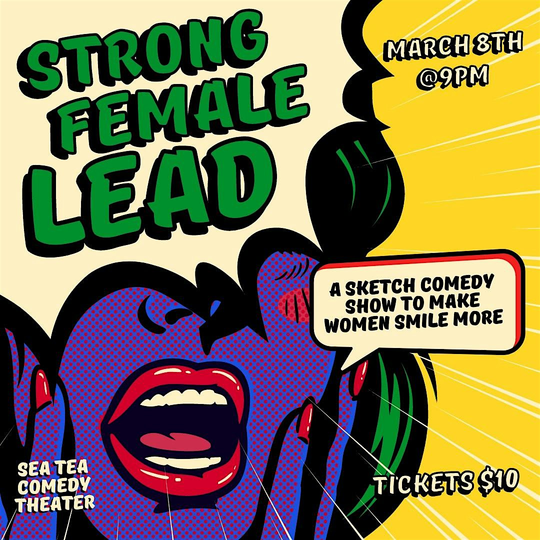 STRONG FEMALE LEAD: A Sketch Comedy Show to Make Women Smile More