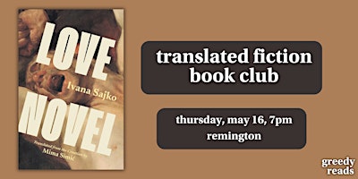 Imagem principal de Translated Fiction Book Club:  "Love Novel" by Ivana Sajko