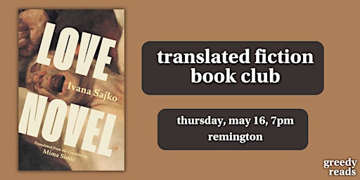 Imagem principal do evento Translated Fiction Book Club:  "Love Novel" by Ivana Sajko