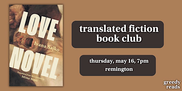 Translated Fiction Book Club:  "Love Novel" by Ivana Sajko