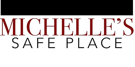 Michelle's Safe Place Emotional Support Group