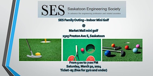 Primaire afbeelding van Saskatoon's Engineering Month: SES Family Mini-Golf, 2nd Batch (March 30th)