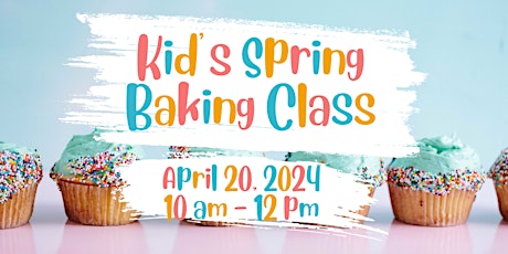 Kid's Spring Baking Class