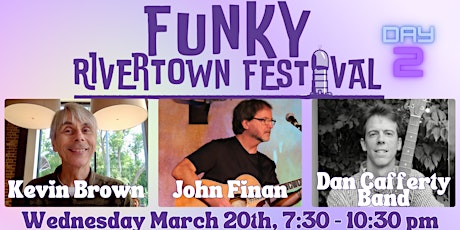 Imagen principal de Funky Rivertown Wednesday Night: Kevin Brown, John Finan, Dan Cafferty!