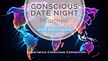 Hauptbild für CONSCIOUS DATE NIGHT Munich- INTERNATIONAL EDITION in english