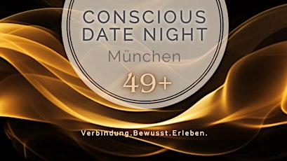Primaire afbeelding van CONSCIOUS DATE NIGHT München - 49+ Edition
