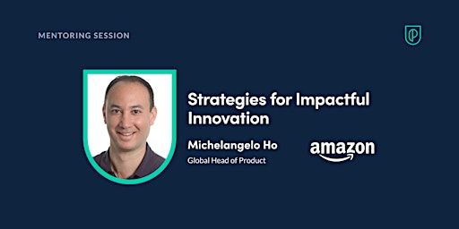 Imagen principal de Mentoring Session with fmr Amazon Global Head of Product, Michelangelo Ho