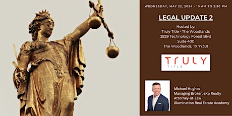 Legal Update 2 Hosted by Truly Title-Woodlands - IN-PERSON event!  5/22/24