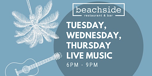 Imagem principal de Tuesday, Wednesday, Thursday Live Music at Beachside Restaurant & Bar