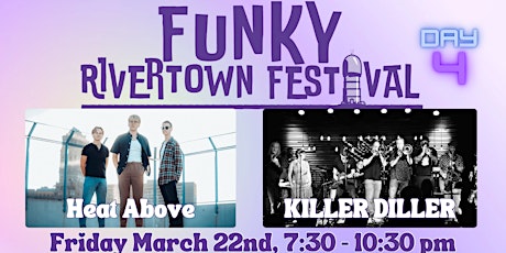 Imagen principal de Funky Rivertown Friday Night: Heat Above and KILLER DILLER!