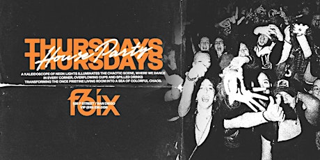 HOUSE PARTY THURSDAYS AT F6IX | JULY 18TH EVENT