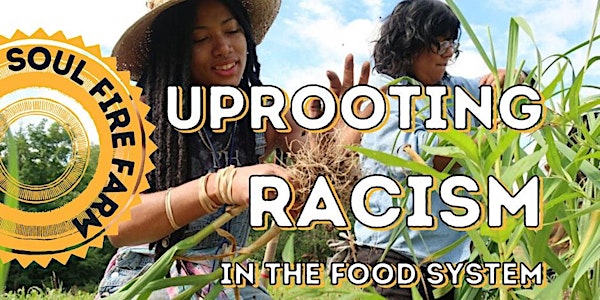 March 12 - Uprooting Racism in the Food System