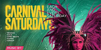 Primaire afbeelding van Carnival Saturdays ( Reggae And Soca Party)