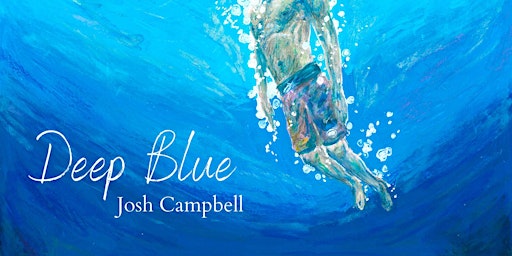 Hauptbild für Josh Campbell - Deep Blue - EP Launch