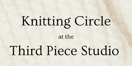 Imagem principal do evento Third Piece - Knitting Circle (Newton)