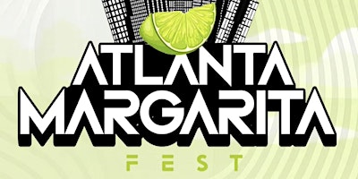 Image principale de ATLANTA MARGARITA FEST | CINCO DE MAYO