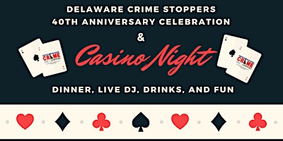 Imagem principal do evento Delaware Crime Stoppers 40th Anniversary Celebration and Casino Night