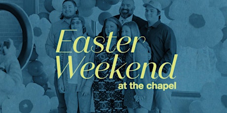 Easter at The Chapel (Midlothian)